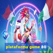 plataforma game 80